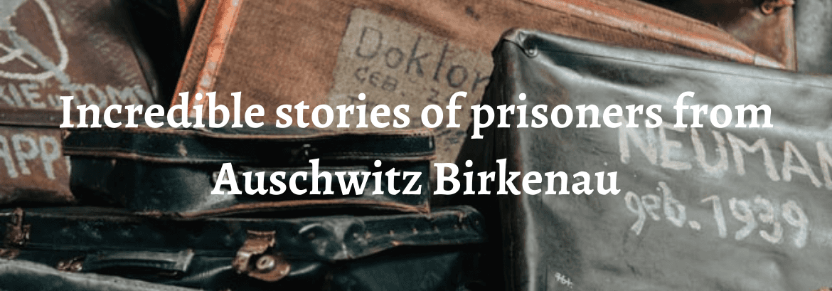 3 increíbles historias de prisioneros de Auschwitz Birkenau